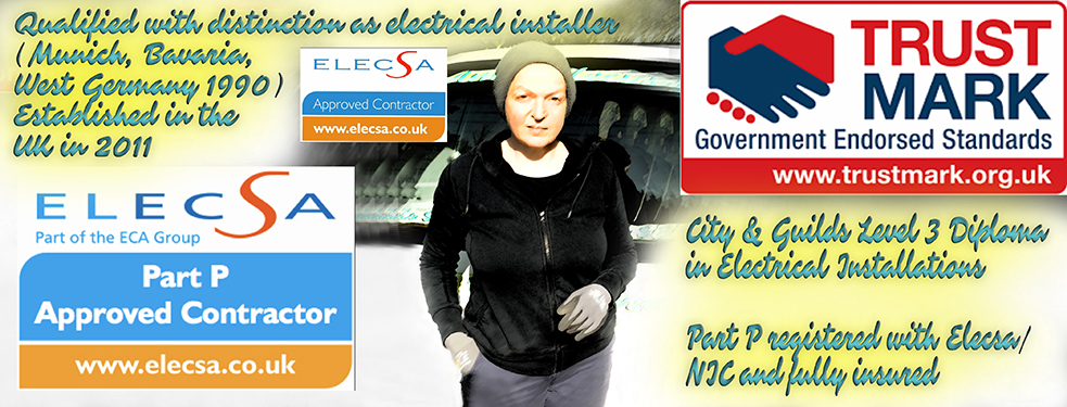 Qualified with distinction as electrcial installer (Munich, Bavaria, West Germany 1990) Established in the UK in 2011. City & Guilds Level 3 Dimploma in Electrical Installations, Part P registered with Elecsa/NIC and fully insured